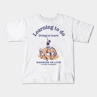 Learning to,do, doing to learn, earning to live, living to serve bronc rider FFA motto Kids T-Shirt